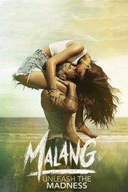 Malang – Unleash the Madness izle